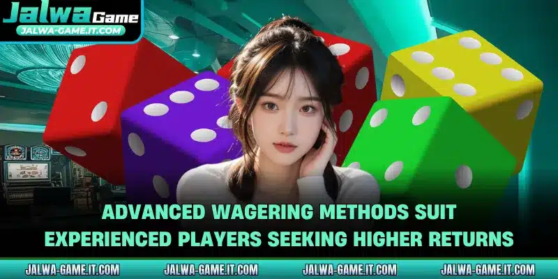 Advanced wagering methods suit experienced players seeking higher returns