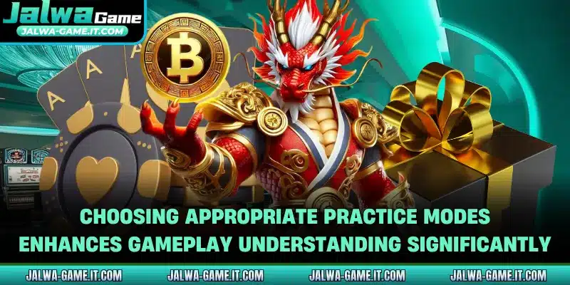Choosing appropriate practice modes enhances gameplay understanding significantly