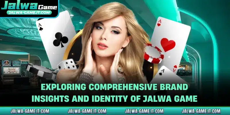 Exploring comprehensive brand insights and identity of Jalwa Game