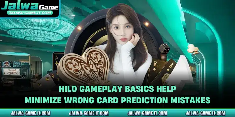 Hilo gameplay basics help minimize wrong card prediction mistakes