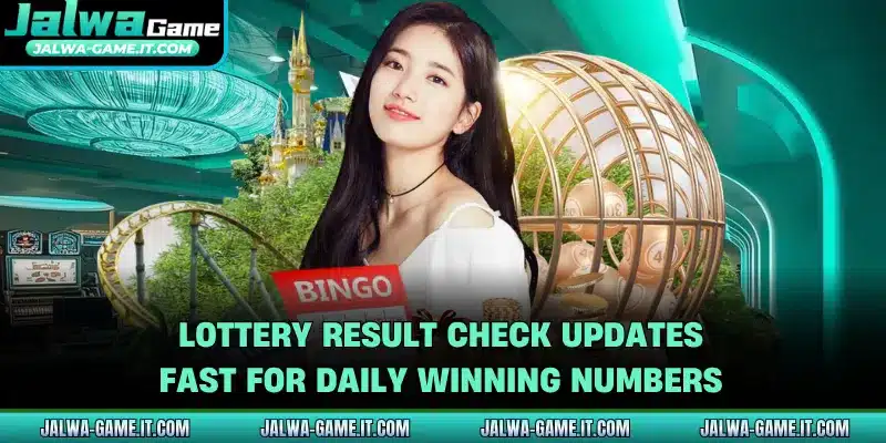 Lottery Result Check Updates Fast For Daily Winning Numbers