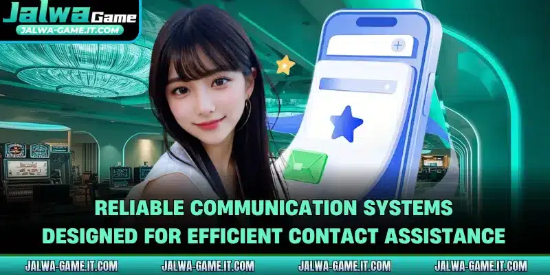 Reliable communication systems designed for efficient contact assistance