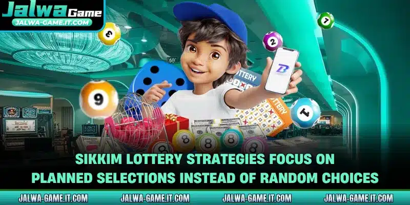 Sikkim lottery strategies focus on planned selections instead of random choices
