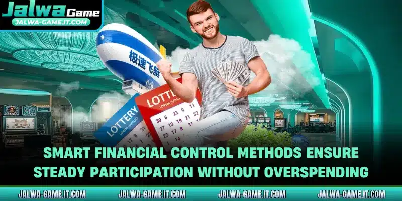 Smart financial control methods ensure steady participation without overspending