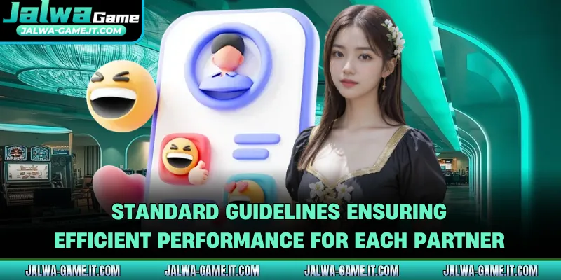 Standard guidelines ensuring efficient performance for each partner