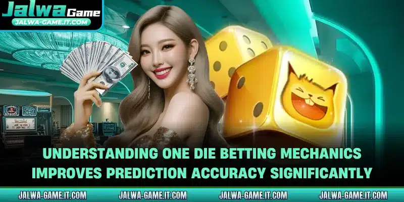 Understanding one die betting mechanics improves prediction accuracy significantly